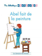 Ma Bibliothèque Montessori - Abel Fait De La Peinture - Other & Unclassified