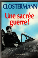 Clostermann , Une Sacré Guerre , Militaria , Militaire - Guerra 1939-45