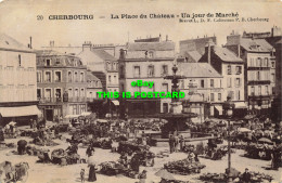 R588476 20. Cherbourg. La Place Du Chateau. Un Jour De Marche. Brevet L. D. F. C - Mondo