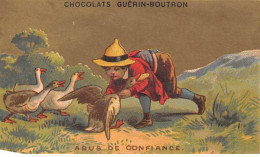 CHROMOS.AM23074.7x10 Cm Env.Chocolat Guérin-Boutron.Abus De Confiance.oies - Guérin-Boutron