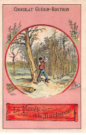 Chromos -COR12284 - Chocolat Guérin-Boutron - Forêt - Bucheron - Arbres - 7x10cm Env. - Guérin-Boutron