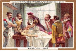 Chromos -COR12290 - Chocolaterie D'Aiguebelle - Ambroise Paré - Hommes - 7x10cm Env. - Aiguebelle