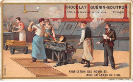Chromos -COR12249 - Chocolat Guérin-Boutron- Les Différentes Industries-Fabrication Des Monnaies - Hommes - 6x10cm Env. - Guerin Boutron