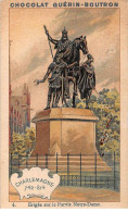 Chromos -COR12185 - Chocolat Guérin-Boutron - Charlemagne - Parvis Notre-Dame - Statue - 6x10cm Env. - Guerin Boutron