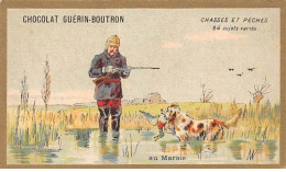 Chromos -COR10604 - Chocolat Guérin-Boutron- Chasses Et Pêches-Marais-Canard -Chien- Chasseur- 6x10 Cm Env. - Guérin-Boutron