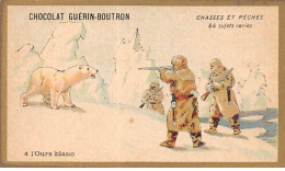 Chromos -COR10578 - Chocolat Guérin-Boutron- Chasses Et Pêches-Ours Blanc- Chasseurs  - 6x10 Cm Env. - Guérin-Boutron