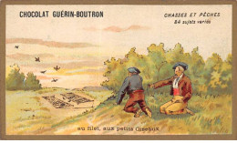 Chromos -COR10566 - Chocolat Guérin-Boutron- Chasses Et Pêches-Filet- Petits Oiseaux - Chasseur - 6x10 Cm Env. - Guérin-Boutron