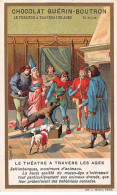 Chromos -COR10504 -Chocolat Guérin-Boutron-Le Théâtre à Travers Les âges-Saltimbanques- Animaux- 6x10 Cm Environ - Guerin Boutron