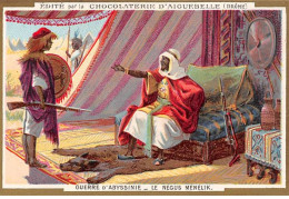 Chromos - COR14008 - Chocolaterie D'Aiguebelle - Guerre D'Abyssinie -Hommes - Négus Ménélik- 10x6 Cm  - En L'état - Aiguebelle