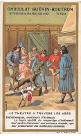 Chromos - COR14176 -Chocolat Guérin-Boutron -Théâtre à Travers Les âges -Saltimbanques-Chiens - 10x6 Cm Env. -en L'état - Guérin-Boutron