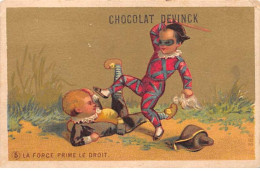 CHROMOS.AM23012.7x11 Cm Env.Chocolat Devinck.N°5.La Force Prime Le Droit. Bagarre - Other & Unclassified