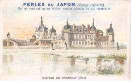 CHROMOS.AM23577.7x11 Cm Env.Perle Du Japon.Potage.A Chapu.Chateau De Chantilly (Oise) - Altri & Non Classificati