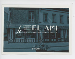 Etretat "Le Bel Ami" Bistrot Bar à Vins Café épicerie ( Format Cp Pliage) - Advertising