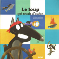 Loup Qui Rêvait D'océan (Le) - Orianne Lallemand - Éléonore Thullier - Auzou - Other & Unclassified