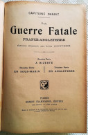 *LA GUERRE FATALE France - Angleterre  - Capitaine DANRIT - Histoire