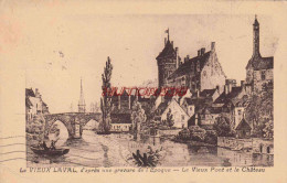 CPA LAVAL - GRAVURE - LE VIEUX PONT ET LE CHATEAU - Laval