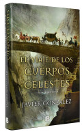 El Viaje De Los Cuerpos Celestes - Javier González - Literatura