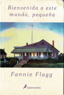 Bienvenida A Este Mundo, Pequeña - Fannie Flagg - Literatura