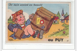 PUY : Je Suis Arrivé En Beauté Au Puy (systeme) - Tres Bon Etat - Otros & Sin Clasificación