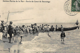 SAINTES-MARIES De La MER : Sortie Du Canot De Sauvetage - Tres Bon Etat - Saintes Maries De La Mer