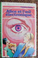 Livre Alice Et L'oeil électronique Par Caroline Quine 1985 - Bibliothèque Verte - Bibliotheque Verte