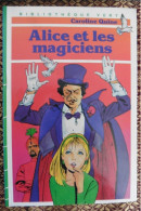 Livre Alice Et Les Magiciens Par Caroline Quine 1987 - Bibliothèque Verte - Biblioteca Verde