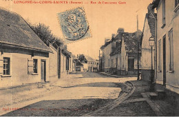 LONGPRE-les-CORPS-SAINTS : Rue De L'ancienne Gare - Tres Bon Etat - Other & Unclassified