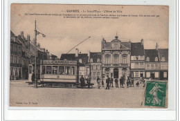 GUINES - La Grand'Place - L'Hôtel De Ville - TRAMWAY - état - Guines