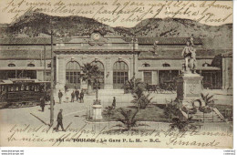 83 TOULON N°101 B.C La Gare PLM VOIR ZOOM Tramway Tram Mourillon Gare Statue Attelage Chevaux - Toulon