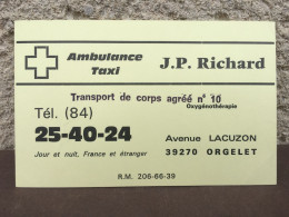 Carte De Visite / J.P Richard / Ambulance Taxi / Orgelet / Jura / 39 - Visitenkarten