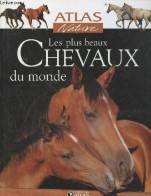 Les Plus Beaux Chevaux Du Monde - Atlas Nature - COLLECTIF - 2007 - Animales