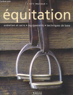 Equitation - Entretien Et Soins, Equipements, Technique De Base - Cote Pratique - Collectif - 2005 - Animali