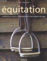 Equitation - Entretien Et Soins, Equipements, Technique De Base - Cote Pratique - Collectif - 2005 - Animaux