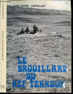 Le Brouillard Du Kef Tekroun + Envoi De L'auteur - CHEVALIER JEAN PIERRE - 1975 - Gesigneerde Boeken