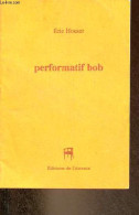 Performatif Bob - Quize Quatrains - Collection Vade-mecum N°11. - Houser Eric - 2003 - Otros & Sin Clasificación