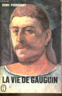 La Vie De Gauguin - Collection Le Livre De Poche N°1072-1073. - Perruchot Henri - 1963 - Kunst