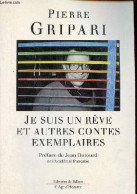 Je Suis Un Rêve Et Autres Contes Exemplaires. - Gripari Pierre - 1992 - Andere & Zonder Classificatie