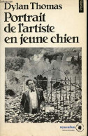 Portrait De L'artiste En Jeune Chien - Nouvelles - Collection Points N°98. - Thomas Dylan - 1983 - Autres & Non Classés