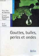 Gouttes, Bulles, Perles Et Ondes - Collection échelles. - De Gennes P-G. & Brochard-Wyart F. & Quéré D. - 2002 - Sciences