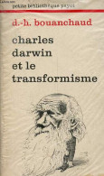 Charles Darwin Et Le Transformisme - Collection Petite Bibliothèque Payot N°278. - Bouanchaud D.-H. - 1976 - Sciences