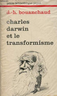 Charles Darwin Et Le Transformisme - Collection Petite Bibliothèque Payot N°278. - Bouanchaud D.-H. - 1976 - Ciencia