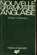 Nouvelle Grammaire Anglaise - Classes Préparatoires Aux Grandes Ecoles - Enseignement Supérieur. - Faure G. & Casanova J - Unclassified
