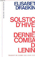 Solstice D'hiver Le Dernier Combat De Lénine - Collection " Domaine Sovietique ". - Drabkina Elisabeth - 1970 - Política