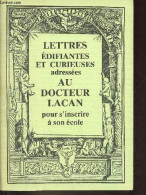 Lettres édifiantes Et Curieuses Adressées Au Docteur Lacan Pour S'inscrire à Son école. - Collectif - 1980 - Psychology/Philosophy