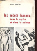 Les Robots Humains Dans Le Mythe Et Dans La Science - Collection études De Psychologie Et De Philosophie N°XIX. - Cohen - Psychologie/Philosophie