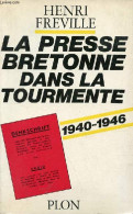 La Presse Bretonne Dans La Tourmente 1940-1946. - Freville Henri - 1979 - Autre Magazines