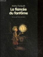 La Fiancee Du Fantome - Ferdjoukh Malika - Edith (illustrations) - 2013 - Sonstige & Ohne Zuordnung