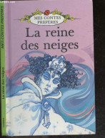 La Reine Des Neiges - Collection Mes Contes Preferes - Hans Christian Andersen - JOAN COLLINS- LAYFIELD K - 1989 - Otros & Sin Clasificación