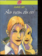 Au Nom Du Roi ... - Annie Jay, Eric Héliot - 2009 - Autres & Non Classés