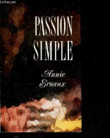 Passion Simple - ANNIE ERNAUX - 1992 - Altri & Non Classificati